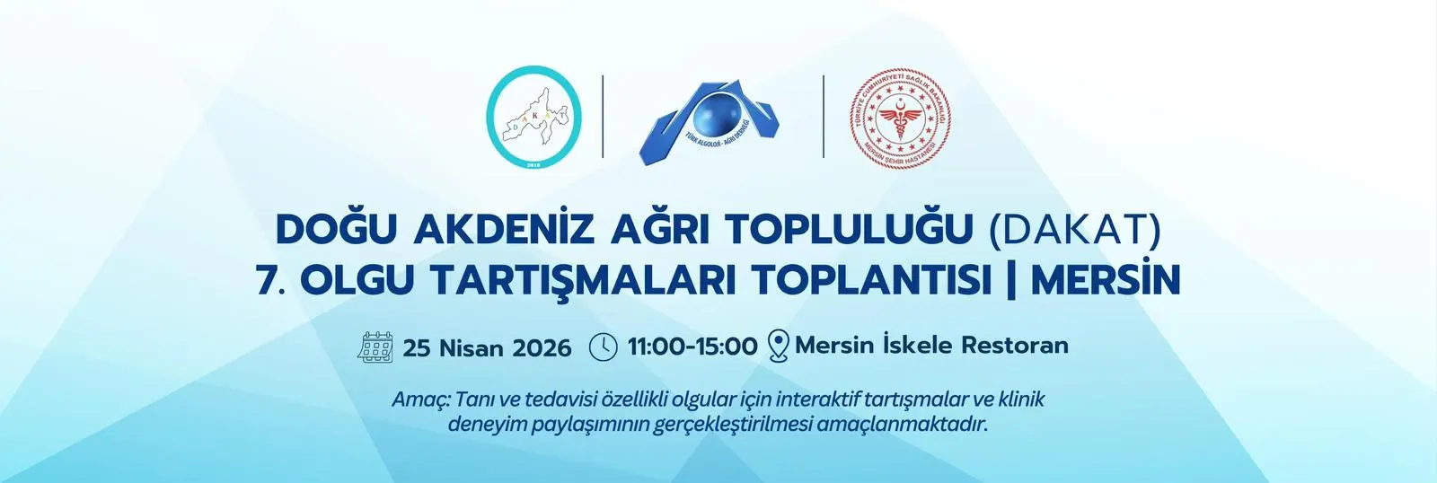 Doğu Akdeniz Ağrı Topluluğu (DAKAT) VII. Olgu Tartışmaları Toplantısı