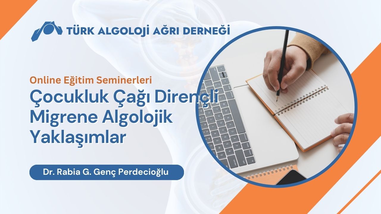 Çocukluk Çağı Dirençli Migrene Algolojik Yaklaşım